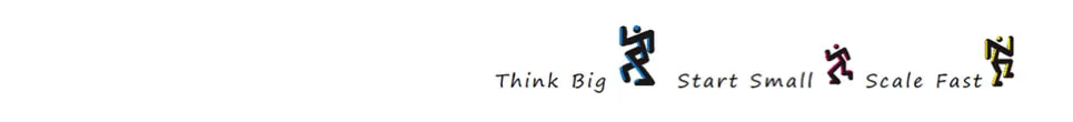 Think Big · Start Small · Scale Fast